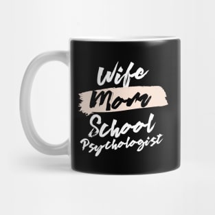 Cute Wife Mom School Psychologist Gift Idea Mug